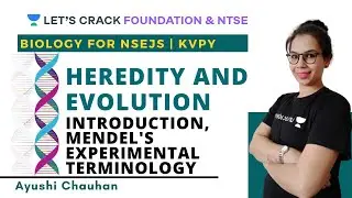 Heredity and Evolution Part-1 | NSEJS & KVPY 2020 | Biology for NSEJS and KVPY | Ayushi Chauhan
