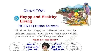 Question Answers ONLY/ Happy and Healthy Living / Class-4 TWAU Chapter-5 NCERT By KV Teacher 