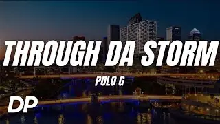 Polo G - Through Da Storm (Lyrics)