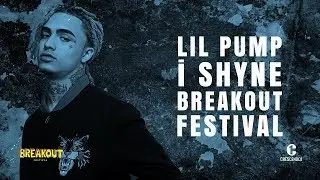 Lil Pump: i Shyne - Live Performance (BREAKOUT Festival 2018)