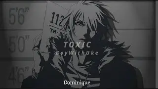 BoyWithUke - Toxic 