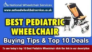 Pediatric Wheelchair Buying Tips & Top 10 Deals
