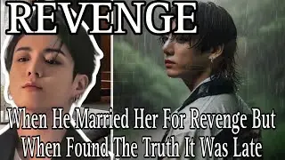 ||ONESHOT|| He  married her for revenge but when  found the truth it was late #revenge #jjkff #ff