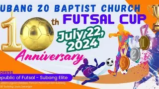 Subang Zo Baptist Church (10th Anniversary Futsal Cup)