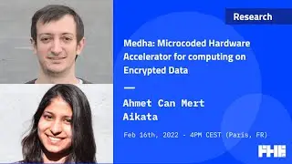 020 Medha: Microcoded Hardware Accelerator for computing on Encrypted Data w/Ahmet Mert and Aikata