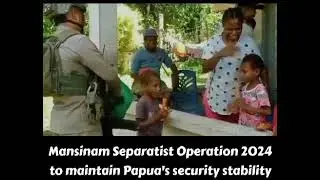 Operasi Separatis Mansinam 2024 untuk Jaga Stabilitas Keamanan Papua