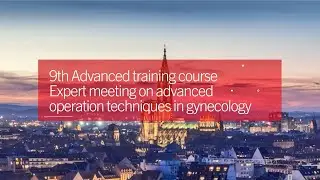 Expert meeting on advanced operation techniques in gynecology in Strasbourg/France