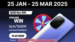 Amazon iQOO Neo 10R SPIN AND WIN  25 Jan - 25 Mar 2025 | #quizplaywin | @quizplaywin
