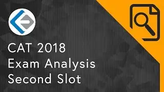 CAT 2018 Exam Analysis | Second Slot