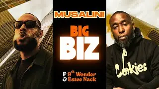 The Musalini, Estee Nack, 9th Wonder - BIG BIZ (Official Music Video)