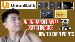 UNIONBANK TRAVEL CREDIT CARDS PERKS AND BENEFITS HOW TO EARN POINTS
