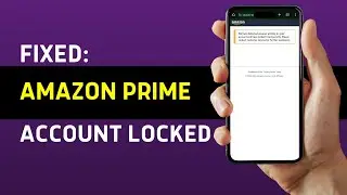 Fix &lsquo;We Detect Unusual Activity on Your Account And Have Locked it Temporarily&rsquo; Amazon Prime Video
