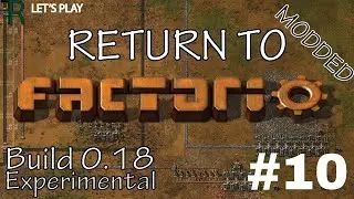 Let's Play Factorio | .18 Experimental | Default Modded | EP. 10 | Crude Setup!