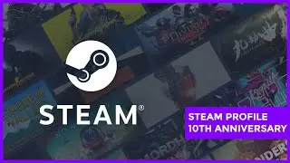 Steam Profile: 10 Year Anniversary