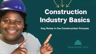 Construction Industry Basics &ndash; Key Roles and Careers