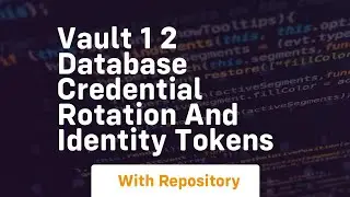 Vault 1 2 database credential rotation and identity tokens