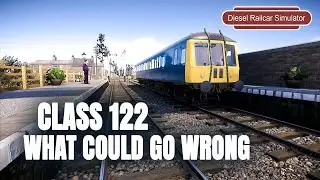 I wanted to drive the class 122... like my model. Maybe I shouldn't have? Diesel Railcar Simulator