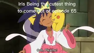 Iris being the cutest thing in pokemon journey's