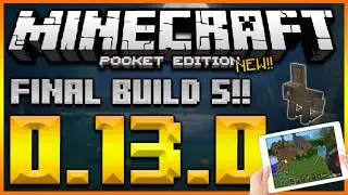 ★MINECRAFT POCKET EDITION 0.13.0 - UPDATE BETA BUILD 5 THE FINAL!! BUILD RELEASE DATE INFO★