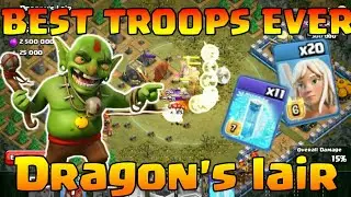BEST TROOP EVER  || DRAGON'S LAIR ATTACK || MAX TROOPS
