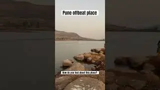 Finding Offbeat place in Pune week 4 #pune #offbeatdestinations  #lake