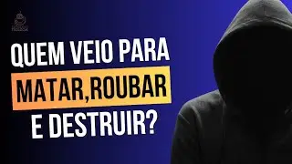 NÃO FOI O DIABO! Quem veio para matar, roubar e destruir? A Resposta vai te surpreender