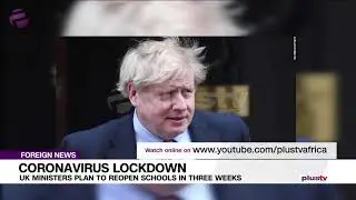 Coronavirus #Lockdown: UK Ministers Plan To Reopen Schools In Three Weeks