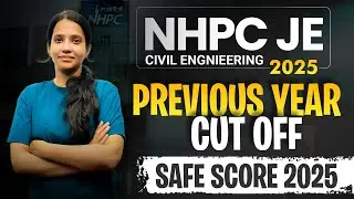 NHPC JE Civil 2025 | Previous Year Cut Off & Safe Score | NHPC JE Civil Engineering Preparation