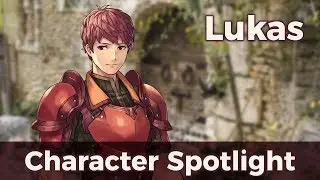 Fire Emblem Character Spotlight: Lukas