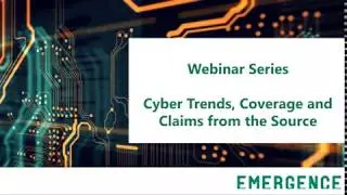 Cyber Trends, Coverage and Claims from the Source