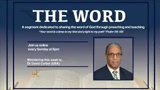 THE WORD BY DR. DAVID CORBIN