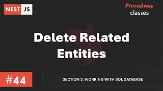 #44 Delete Related Entities | Working with SQL Database | A Complete Nest JS Course