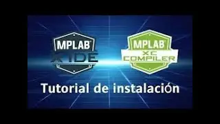 ¿Cómo instalar el compilador MPLAB X IDE?