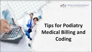 Tips for Podiatry Medical Billing and Coding