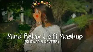 MIND RELAX LOVE SONG 💕 | MIND RELAX LOFI MASHUP | LOVE MASHUP SONG 🎧 | 2026 TREANDING