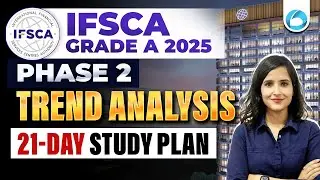 IFSCA Grade A 2025 : Phase 2 | 21-Day Study Plan + Trend Analysis
