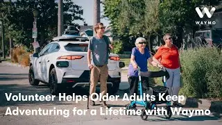 Volunteer Helps Older Adults Keep Adventuring for a Lifetime with Waymo