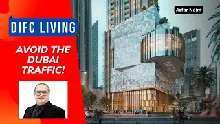 DIFC Living | Detailed Overview | First Ever Upscale Residences | Rare Investment Opportunity