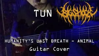 Humanity&rsquo;s last breath - Animal (Guitar Cover by TUN BIG SHOCK)