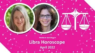 Libra Horoscope April 2022 | A Bubbling Up of Deep Shadow | Pandora Astrology