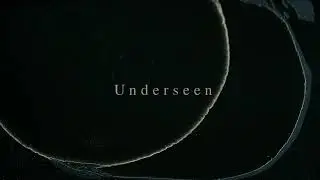 Underseen 30-second trailer