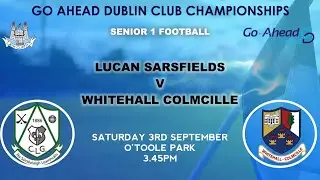 SFC 1 - Lucan Sarsfields v Whitehall Colmcille