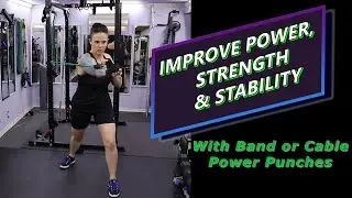Improve Upper Body Strength, Power, and Stability with Band Power Punches