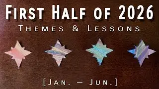 First Half of 2026 [Themes & Lessons] | Pick A Card | Lengthy Reading