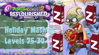 PvZ 2 Reflourished: Holiday Mashup - Levels 25-30 - Professor Brainstorm Battle