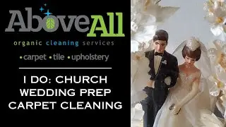 I Do: Church Wedding Prep Commercial Carpet Cleaning with Above All Services