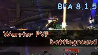 WOW BFA. Warrior pvp 8.1.5 battleground