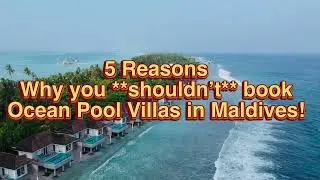 Посмотрите это перед бронированием Ocean Pool Villas|Правда|Честный отзыв|Мальдивы