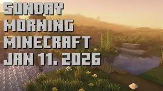 Sunday Morning Minecraft - January 11, 2026