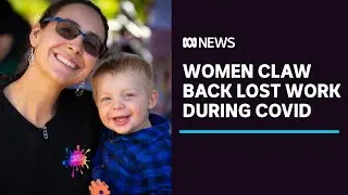 Women have clawed back lost work during COVID-19 pandemic | ABC News